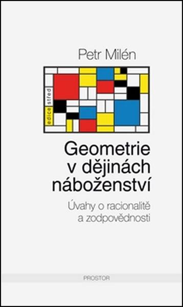 Geometrie v dějinách náboženství - Úvahy o racionalitě a zodpovědnosti