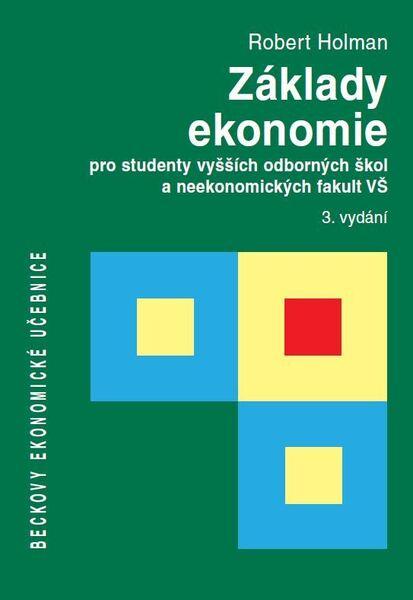 Základy ekonomie pro studenty vyšších odborných škol a neekonomických fakult VŠ - 978-80-7400-007-2