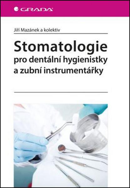 Stomatologie pro dentální hygienistky a zubní instrumentářky - 978-80-247-4865-8