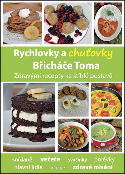 Knihy Rychlovky a chuťovky Břicháče Toma (Mgr. Tomáš Kosačík) - 978-80-260-8748-9