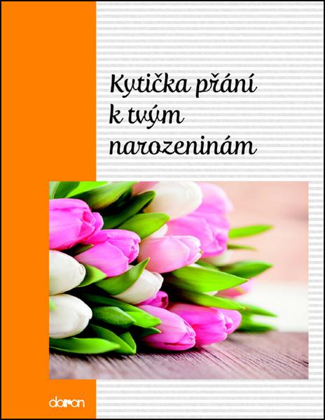 Kytička přání k Tvým narozeninám - 978-80-7297-137-4