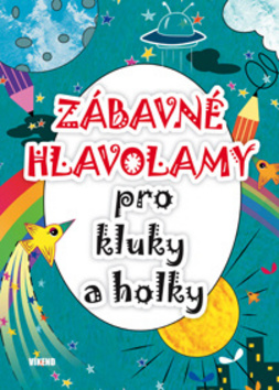 Zábavné hlavolamy pro kluky a holky - 978-80-7433-130-5