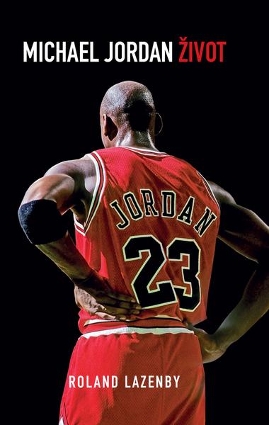 Michael Jordan Život - 978-80-89311-67-5
