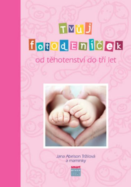 Tvůj fotodeníček od těhotenství do tří let - 978-80-87049-82-2