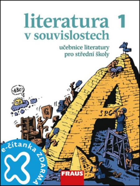 Literatura v souvislostech 1 Učebnice literatury pro střední školy - 978-80-7489-007-9