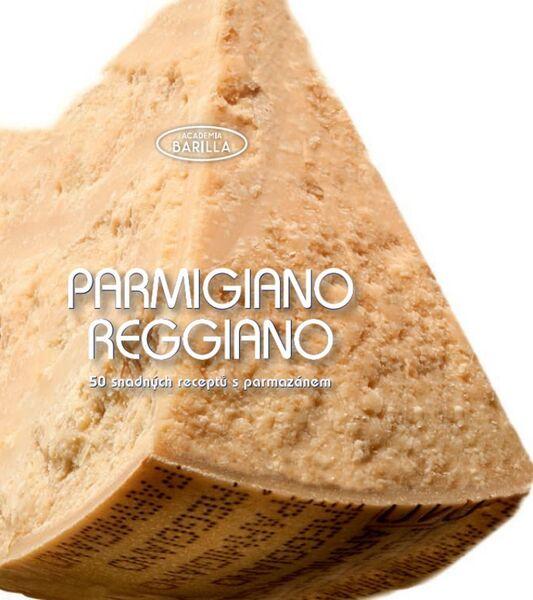 Parmigiano reggiano 50 snadných receptů - 978-80-206-1545-9