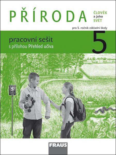 Příroda 5 pro ZŠ pracovní sešit: Frýzová I., Jůzlová P., Dvořák L. - 978-80-7238-971-1