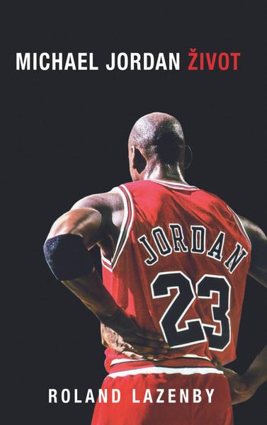 Michael Jordan Život - 978-80-89311-68-2