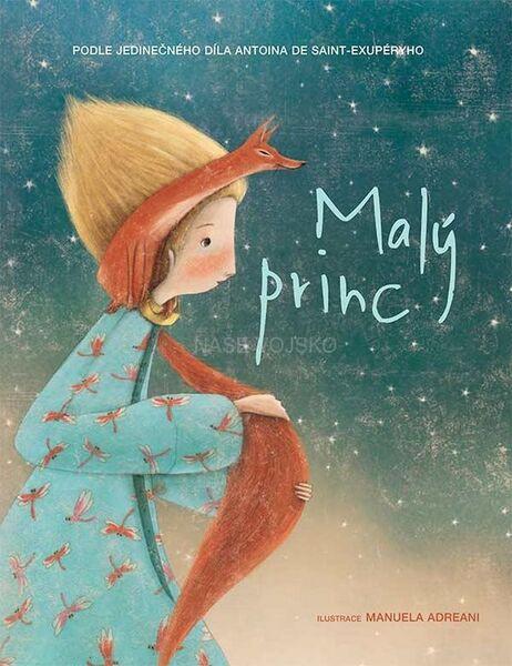 Malý princ - Antoine de Saint-Exupéry, Manuela Adreani, Giada Francia - 978-80-206-1540-4