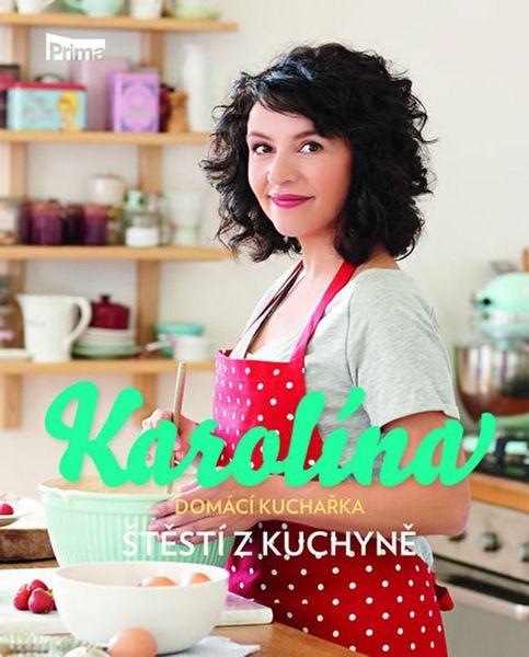 Karolína Domácí kuchařka Štěstí z kuchyně - 978-80-260-8576-8