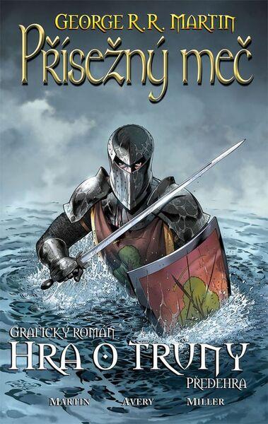 Přísežný meč - George R.R. Martin, Ben Avery - 978-80-7449-326-3