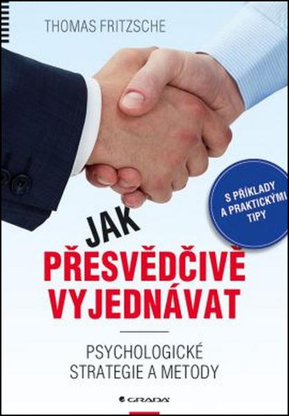 Jak přesvědčivě vyjednávat - 978-80-247-5726-1