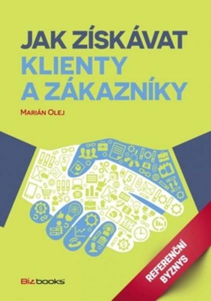 Jak získávat klienty a zákazníky - 978-80-265-0423-8
