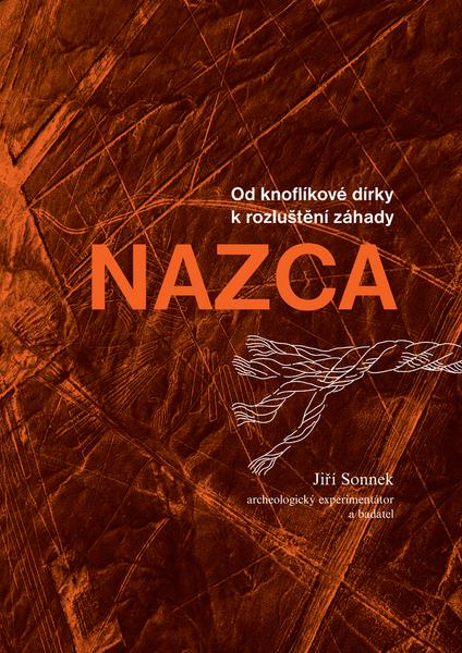 Od knoflíkové dírky k rozluštění záhady NAZCA - 978-80-260-8105-0