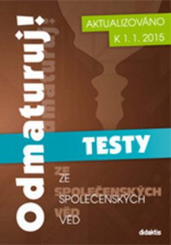 Odmaturuj! ze společenských věd TESTY - 978-80-7358-244-9