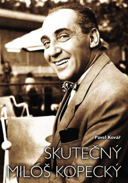 Skutečný Miloš Kopecký - 978-80-7505-258-2