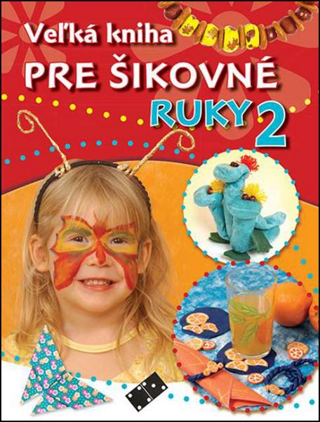Veľká kniha pre šikovné ruky 2. - 978-80-89590-85-8