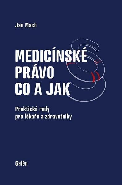 Medicínské právo Co a jak - 978-80-7492-218-3