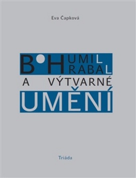 Bohumil Hrabal a výtvarné umění - 978-80-7474-156-2