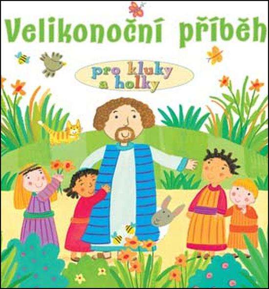 Velikonoční příběh pro kluky a holky - 978-80-87287-90-3