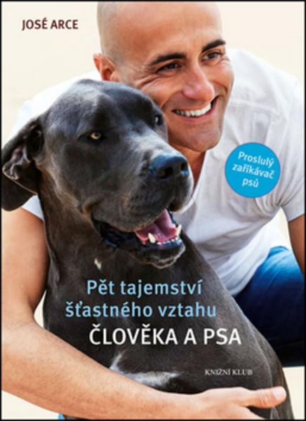 Pět tajemství šťastného vztahu člověka a psa - 978-80-242-5061-8