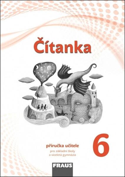 Čítanka 6 Příručka učitele - 978-80-7489-306-3