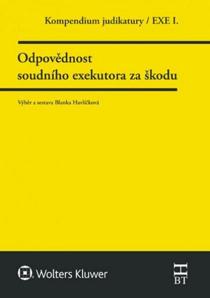 Kompendium judikatury Odpovědnost soudního exekutora za škodu - 978-80-7552-081-4