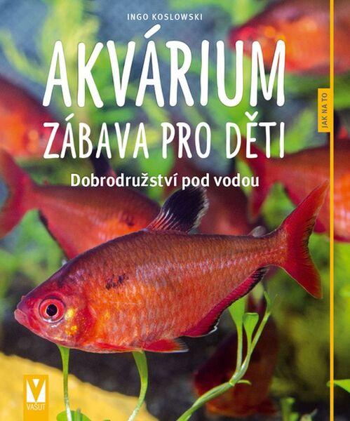 Akvárium zábava pro děti - 978-80-7541-027-6