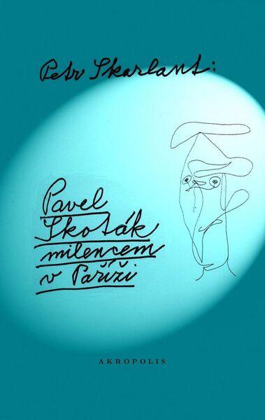 Pavel Skoták milencem v Paříži - 978-80-7304-195-3