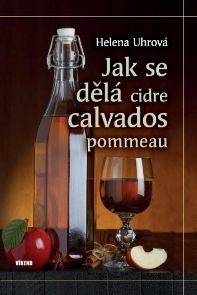 Jak se dělá cidre, calvados, pommeau - 978-80-7433-151-0