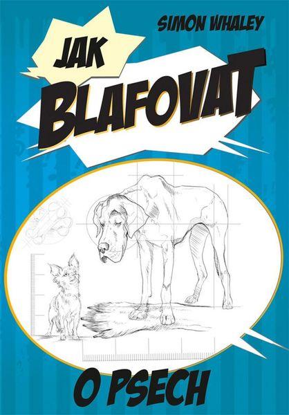Jak blafovat o psech - 978-80-7390-397-8