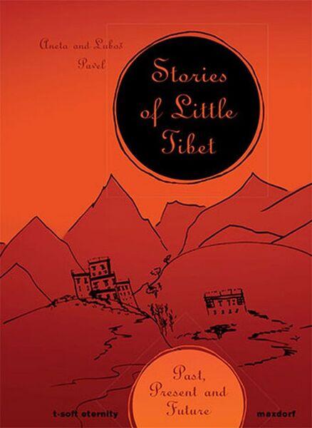 Stories of Little Tibet - Aneta Pavlová, Luboš Pavel - 978-80-7345-492-0