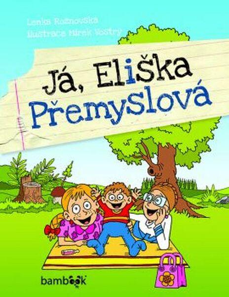 Já , Eliška Přemyslová - Rožnovská Lenka, Vostrý Miroslav - 978-80-247-5679-0