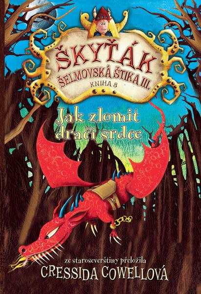 Škyťák Jak zlomit dračí srdce (kniha 8) - 978-80-7529-224-7