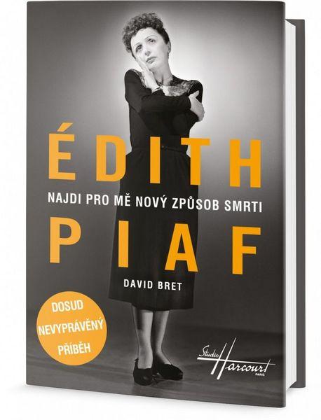 Édith Piaf Najdi pro mě nový způsob smrti - 978-80-7390-457-9