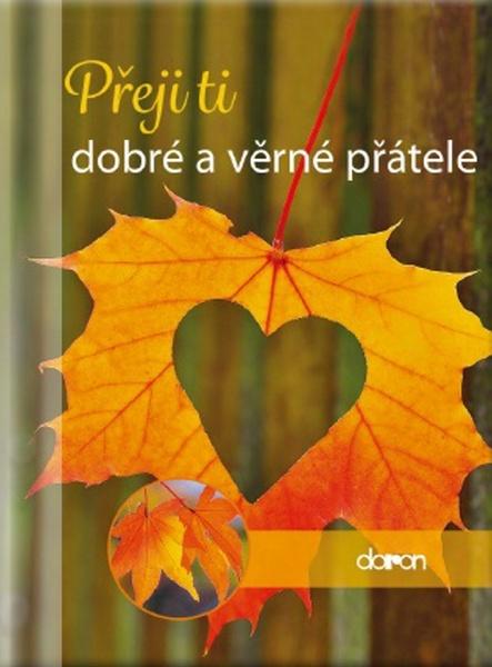 Přeji ti dobré a věrné přátele - 978-80-7297-141-1