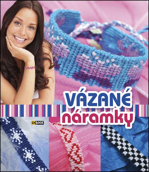 Vázané náramky - 978-80-89742-67-7