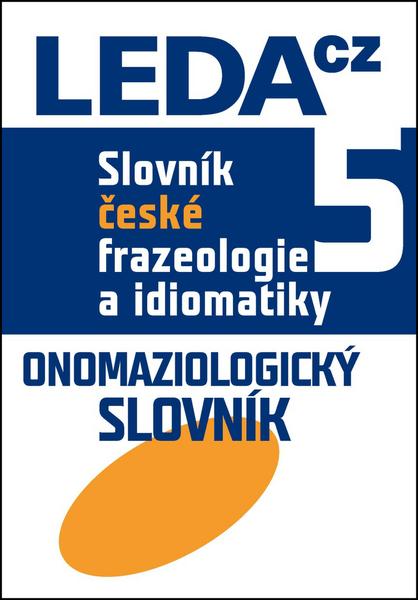 Slovník české frazeologie a idiomatiky 5 - 978-80-7335-440-4