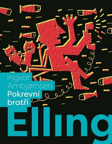 Elling : Pokrevní bratři - Ingvar Ambjornsen - 978-80-7505-487-6