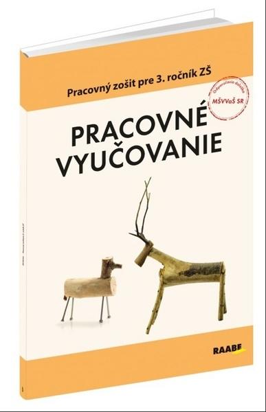 Pracovné vyučovanie Pracovný zošit pre 3. ročník ZŠ - 978-80-8140-186-2