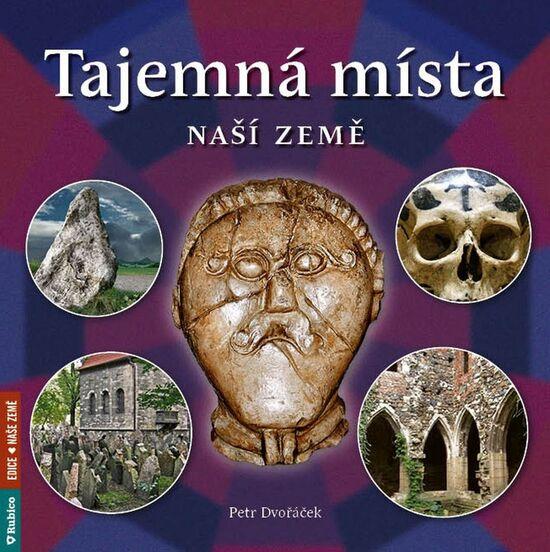 Tajemná místa naší země - 978-80-7346-210-9