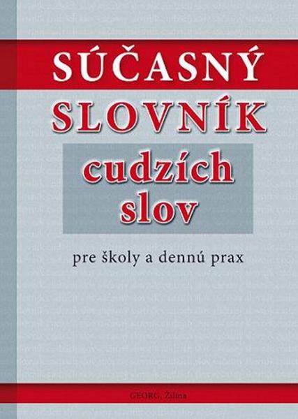 Súčasný slovník cudzích slov pre školy a dennú prax - 978-80-8154-113-1
