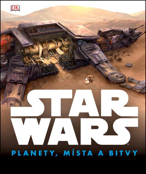 STAR WARS Planety, místa a bitvy - 978-80-264-1296-0