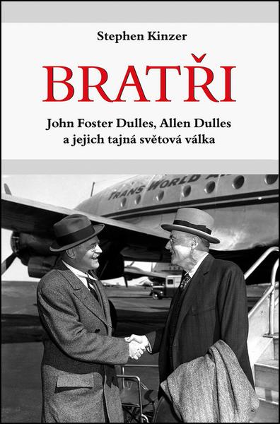 Bratři John Foster Dulles, Allen Dulles a jejich tajná světová válka - 978-80-87950-29-6