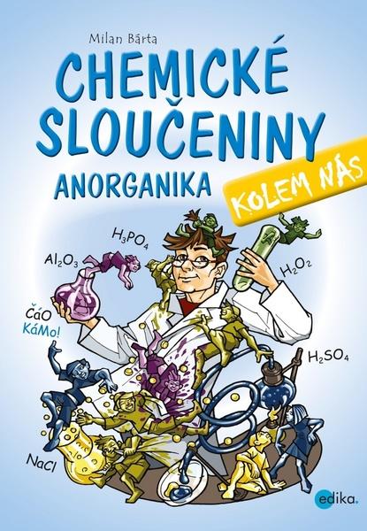 Chemické sloučeniny kolem nás Anorganika - 978-80-266-1066-3
