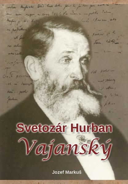 Svetozár Hurban Vajanský - 978-80-88981-15-2