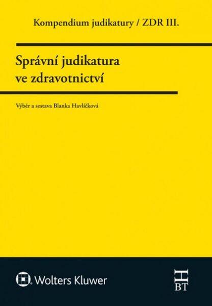 Kompendium judikatury Správní judikatura ve zdravotnictví - 978-80-7552-524-6