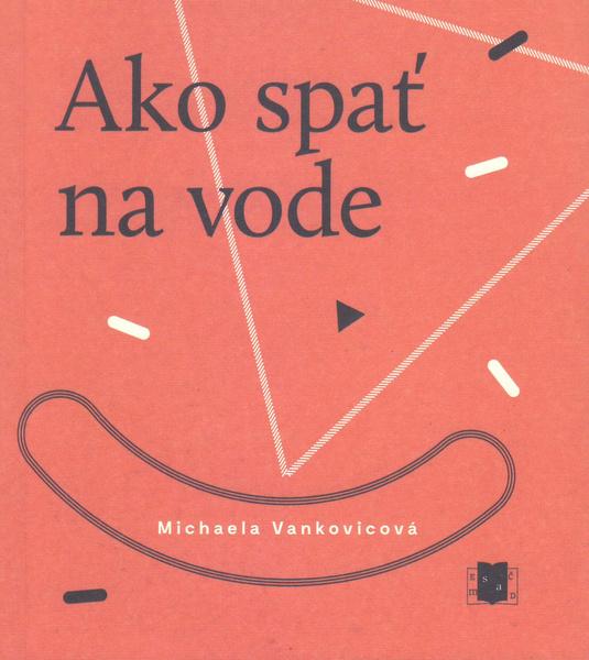 Ako spať na vode - 978-80-8194-027-9
