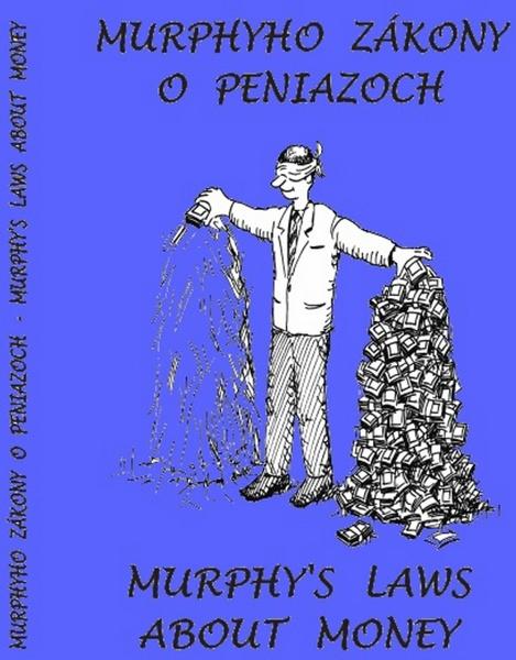 Murphyho zákony o peniazoch Murphy´s laws about money - 978-80-8162-063-8