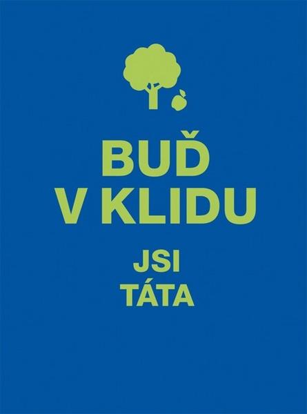 Buď v klidu Jsi táta - 978-80-7429-820-2